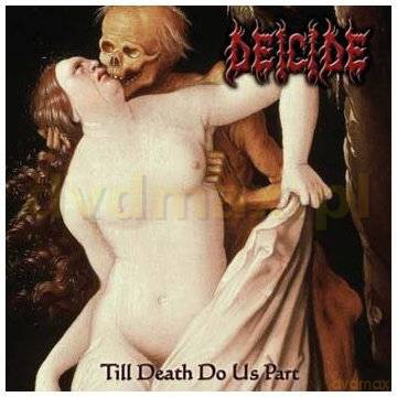 Deicide: Till Death Do Us Part [CD]