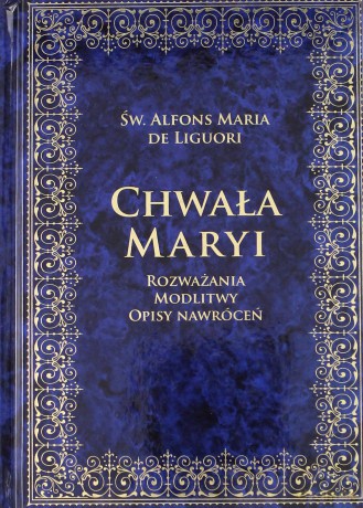Chwała Maryi - św. Alfons Maria De Liguori [KSIĄŻKA]