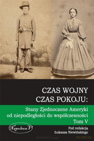 Czas wojny, czas pokoju (Tom V) Stany Zjednoczone Ameryki [KSIĄŻKA]