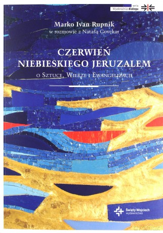 Czerwień niebieskiego Jeruzalem - Marko Ivan Rupnik, Natasza Govekar [KSIĄŻKA]