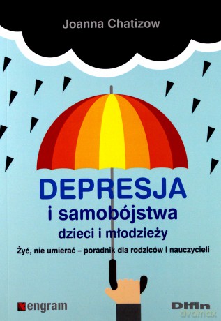 Depresja i samobójstwa dzieci i młodzieży [KSIĄŻKA]