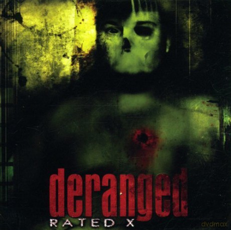 Deranged: Rated X [CD]