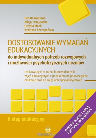 Dostosowanie wymagań edukacyjnych... Etap II - Renata Naprawa, Alicja Tanajewska, Cecylia Mach, Krystyna Szczepańska [KSIĄŻKA]