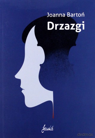 Drzazgi - Joanna Bartoń [KSIĄŻKA]