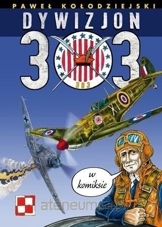 Dywizjon 303 w komiksie - Paweł Kołodziejski [KOMIKS]