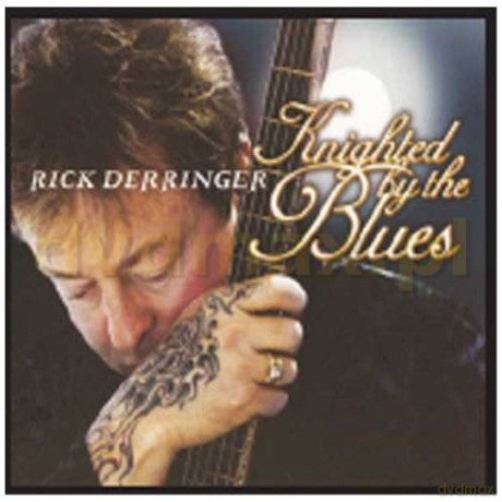 Rick Derringer: Knighted By The Blues [CD]