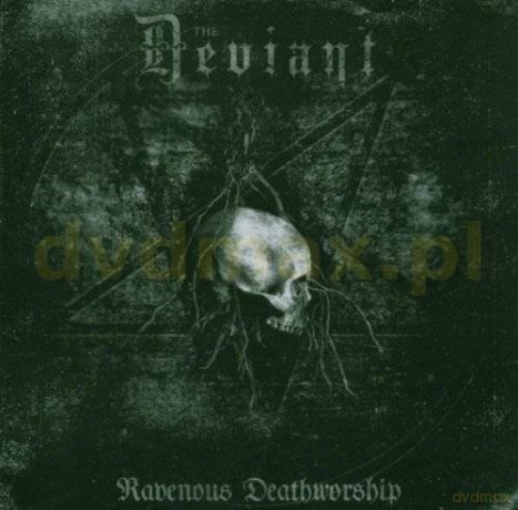 The Deviant: Ravenous Deathworship [CD]