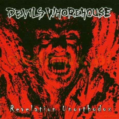 Devils Whorehouse: Revelation Unorthodox [CD]