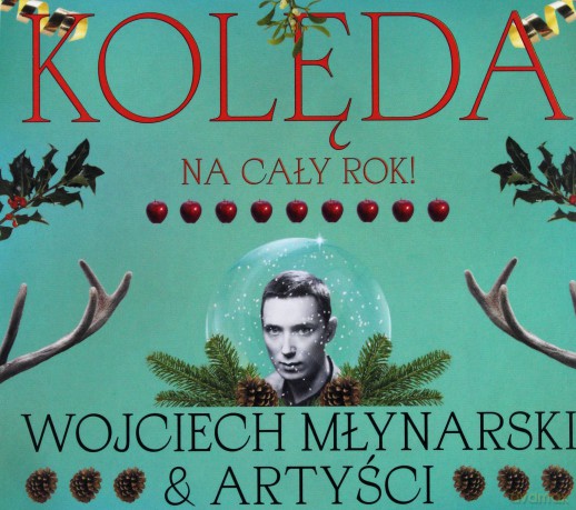 Wojciech Młynarski & Artyści: Kolęda na cały rok! [CD]