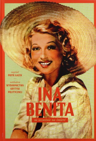 Ina Benita. Za wcześnie na śmierć - Piotr Gacek [KSIĄŻKA]
