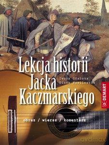 Lekcja historii Jacka Kaczmarskiego - Iwona Grabska, Diana Wasilewska [KSIĄŻKA]