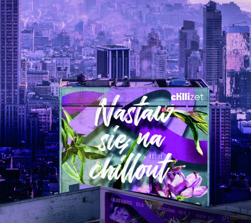 Chilli Zet - Nastaw Się Na Chill Out vol. 19 [2CD]
