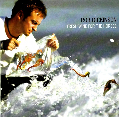 Rob Dickinson: Fresh Wine For The... [CD]