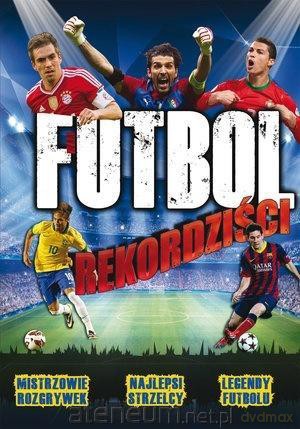 Futbol - Rekordziści [KSIĄŻKA]