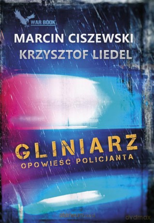 Gliniarz. Opowieść policjanta - Marcin Ciszewski [KSIĄŻKA]