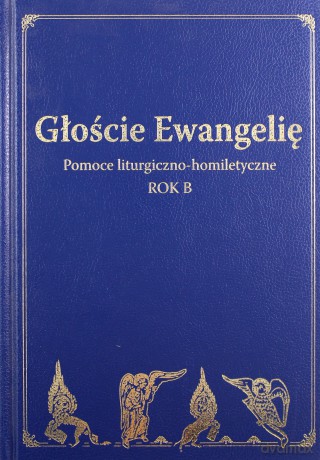 Głoście Ewangelię. Rok B [KSIĄŻKA]