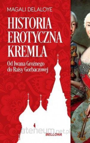 Historia erotyczna Kremla - Magali Delaloyle [KSIĄŻKA]