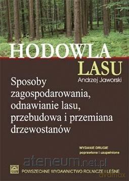 Hodowla lasu (Tom 1) Sposoby zagospodarowania - Andrzej Jaworski [KSIĄŻKA]