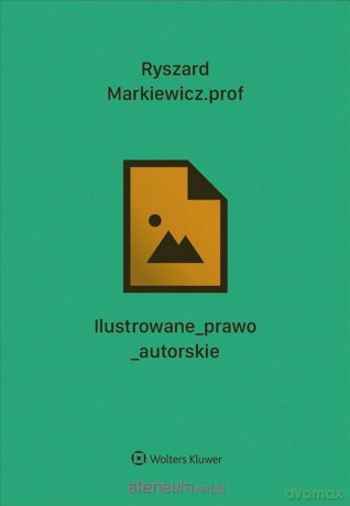 Ilustrowane prawo autorskie - Ryszard Markiewicz [KSIĄŻKA]