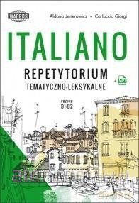 Italiano. Repetytorium tematyczno-leksykalne B1-B2 - Aldona Jenerowicz, Carluccio Giorgi [KSIĄŻKA]