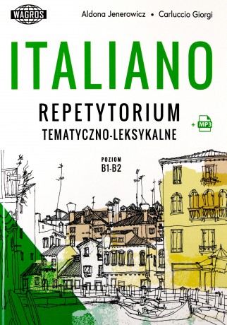 Italiano. Repetytorium tematyczno-leksykalne B1-B2 - Aldona Jenerowicz, Carluccio Giorgi [KSIĄŻKA]