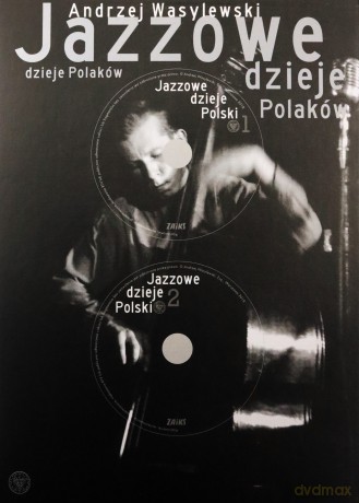 Jazzowe dzieje Polaków. Biografia wielogłosowa [KSIĄŻKA]