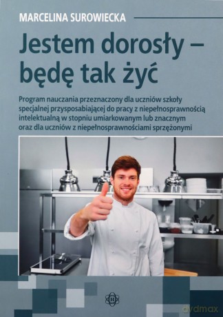 Jestem dorosły - będę tak żyć - Marcelina Surowiecka [KSIĄŻKA]
