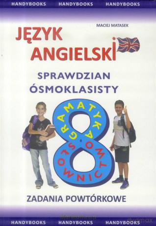 Język angielski - Sprawdzian 8-klasisty [KSIĄŻKA]