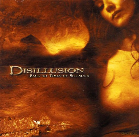 Disillusion: Back To Times Of Splendor  [CD]