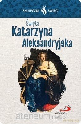 Karta Skuteczni Święci. Święta Katarzyna Aleksandryjska