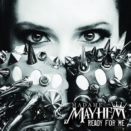 Madame Mayhem: Ready For Me (digipack) [CD]