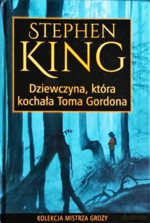 Dziewczyna, która kochała Toma Gordona - Stephen King [KSIĄŻKA]