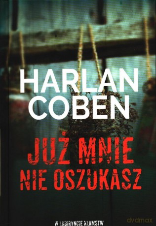 Już mnie nie oszukasz - Harlan Coben [KSIĄŻKA]