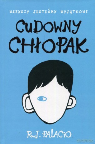 Cudowny chłopak - R. J. Palacio [KSIĄŻKA]