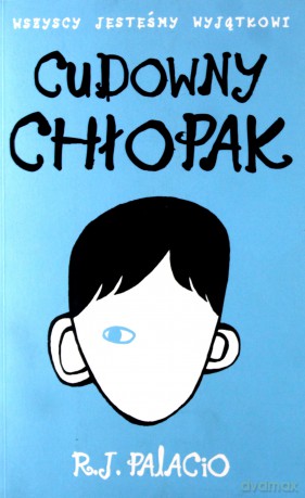 Cudowny chłopak - R. J. Palacio [KSIĄŻKA]