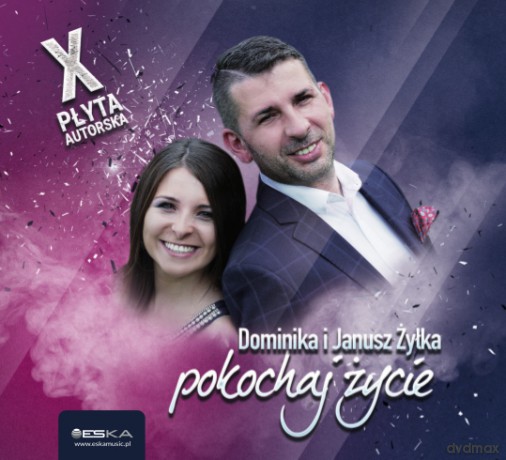 Dominika i Janusz Żyłka: Pokochaj życie [CD]