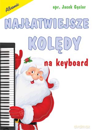Najłatwiejsze kolędy na keyboard - Jacek Gąsior [KSIĄŻKA]