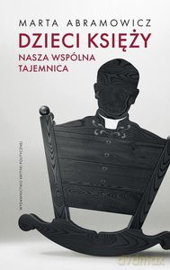 Dzieci księży. Nasza wspólna tajemnica - Marta Abamowicz [KSIĄŻKA]