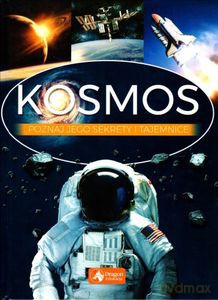 Kosmos. Poznaj jego sekrety i tajemnice - Przemysław Rudź [KSIĄŻKA]