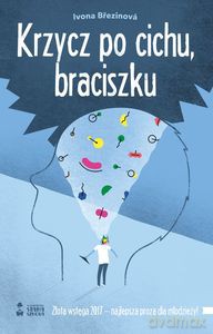 Krzycz po cichu, braciszku - Ivona Brezinova [KSIĄŻKA]