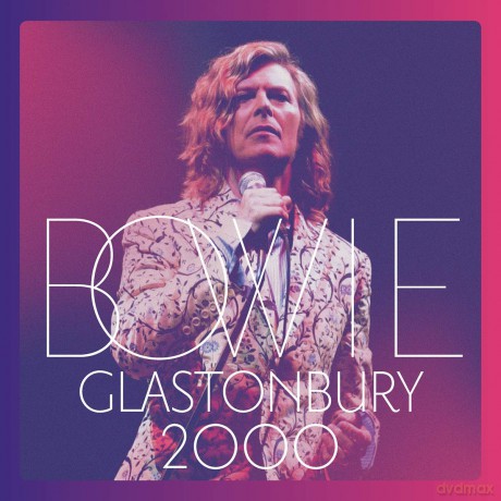 David Bowie: Glastonbury 2000 [2CD]