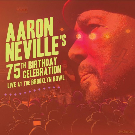 Aaron Neville: Aaron Neville's 75th Birthday Celebration Live At The Brooklyn Bowl [Blu-Ray]+[CD]