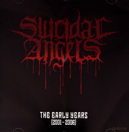 Suicidal Angels: The Early Years 2001-2006 [CD]