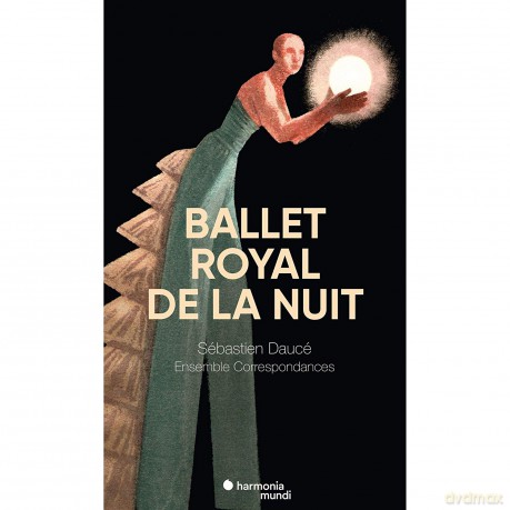 Sebastien Dauce Ensemble Correspondances: Ballet Royal De La Nuit [3CD]+[DVD]