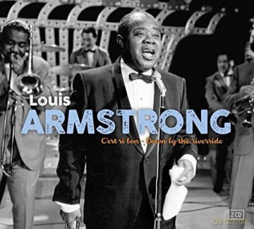 Louis Armstrong: Cest Si Bon Down By The Riverside (digipack) [2CD]