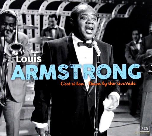 Louis Armstrong: Cest Si Bon Down By The Riverside (digipack) [2CD]