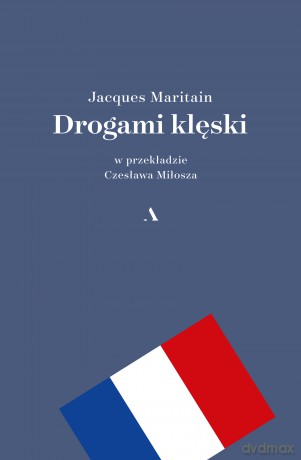 Drogami klęski - Jacques Maritain [KSIĄŻKA]
