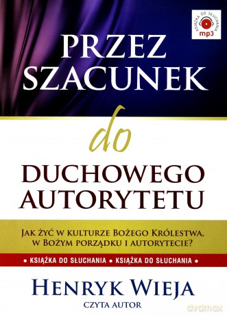 Przez szacunek do duchowego autorytetu - Henryk Wieja [AUDIOBOOK]