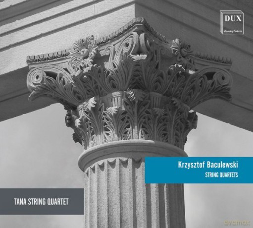 Tana String Quartet: Baculewski. Kwartety Smyczkowe [CD]