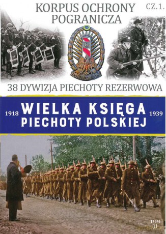 38 Dywizja Piechoty Rezerwowa. Wielka Księga Piechoty Polskiej (Tom 31) [KSIĄŻKA]